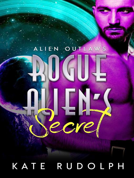 Title details for Rogue Alien's Secret by Kate Rudolph - Available